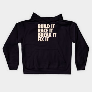 Build It Race It Break It Fix It Kids Hoodie